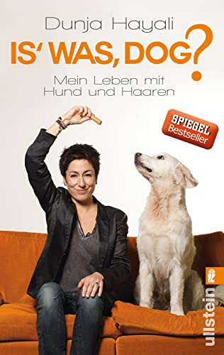Is was, Dog?: Mein Leben mit Hund und Haaren von ULLSTEIN TASCHENBUCH