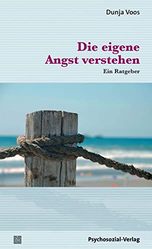 Die eigene Angst verstehen: Ein Ratgeber (verstehen lernen) von Psychosozial Verlag GbR