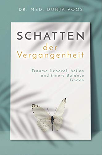 Schatten der Vergangenheit - Trauma liebevoll heilen und innere Balance finden (broschierte Ausgabe) von Bookmundo Direct