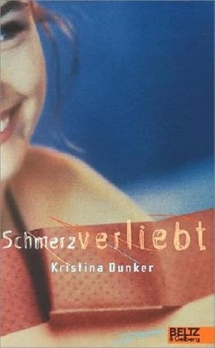 Schmerzverliebt: Roman (Beltz & Gelberg)