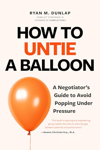 How to Untie a Balloon: A Negotiator's Guide to Avoid Popping Under Pressure von Mango