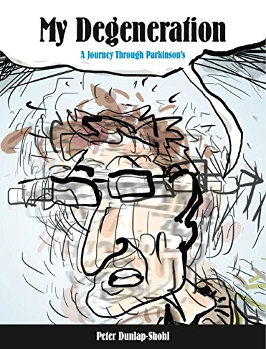 My Degeneration: A Journey Through Parkinson's (Graphic Medicine, Band 3)