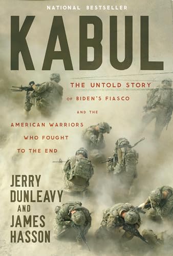 Kabul: The Untold Story of Biden’s Fiasco and the American Warriors Who Fought to the End von Center Street