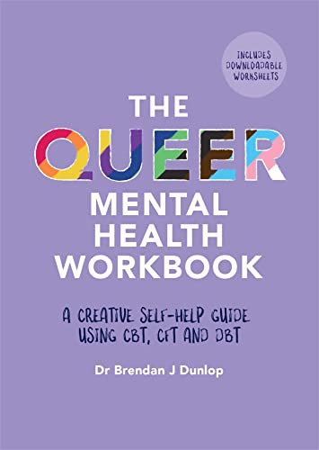 The Queer Mental Health Workbook: A Creative Self-Help Guide Using CBT, CFT and DBT von Jessica Kingsley Publishers