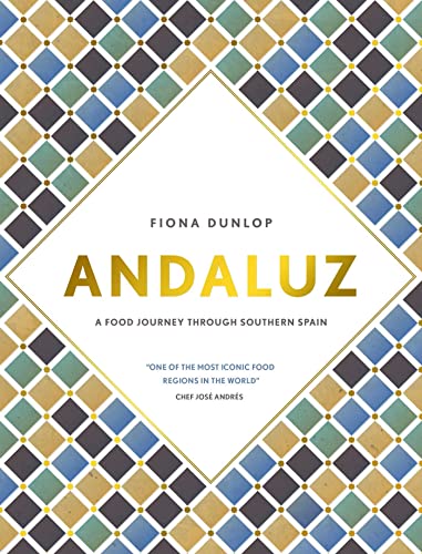 Andaluz: A Food Journey through Southern Spain von Interlink Books