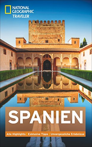 NATIONAL GEOGRAPHIC Traveler Spanien: Alle Highlights. Exklusive Tipps. Unvergessliche Erlebnisse