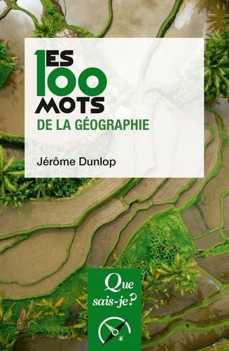 Les 100 mots de la géographie von QUE SAIS JE