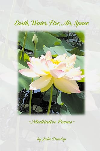 Earth, Water, Fire, Air, Space: Meditative Poems von Finishing Line Press