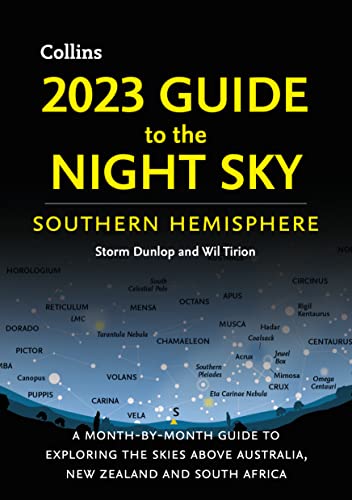2023 Guide to the Night Sky Southern Hemisphere: A month-by-month guide to exploring the skies above Australia, New Zealand and South Africa von Collins