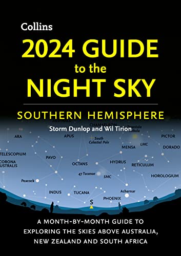 2024 Guide to the Night Sky Southern Hemisphere: A month-by-month guide to exploring the skies above Australia, New Zealand and South Africa von Collins