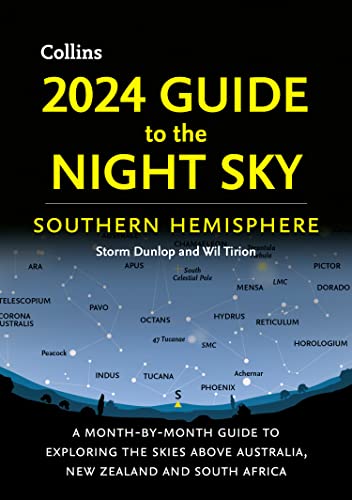 2024 Guide to the Night Sky Southern Hemisphere: A month-by-month guide to exploring the skies above Australia, New Zealand and South Africa von Collins