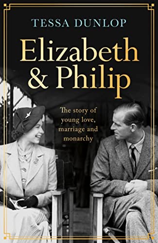 Elizabeth and Philip: A Story of Young Love, Marriage and Monarchy von Headline Book Publishing