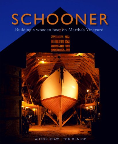 Schooner: Building a Wooden Boat on Martha's Vineyard