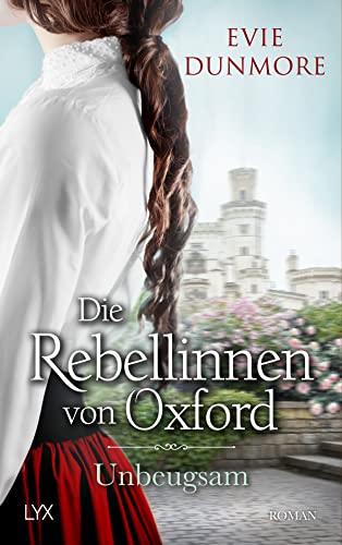 Die Rebellinnen von Oxford - Unbeugsam (Oxford Rebels, Band 4)