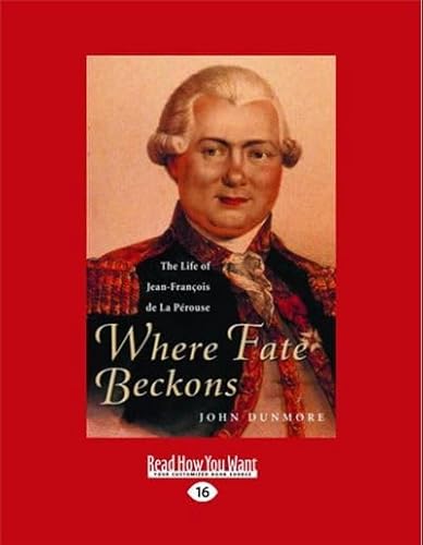 Where Fate Beckons: The Life of Jean Franois De La Prouse: The Life of Jean-Francois de La Perouse von ReadHowYouWant