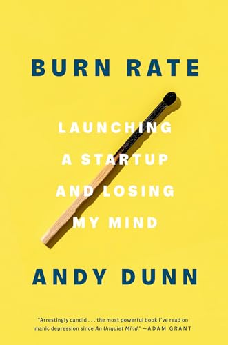 Burn Rate: Launching a Startup and Losing My Mind von Crown Currency