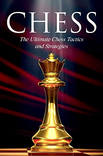 CHESS: The Ultimate Chess Tactics and Strategies! von CREATESPACE