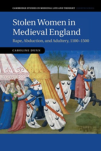 Stolen Women in Medieval England: Rape, Abduction, and Adultery, 1100–1500 (Cambridge Studies in Medieval Life and Thought, Fourth Series, 87, Band 87) von Cambridge University Press