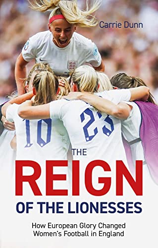 The Reign of the Lionesses: How European Glory Changed Women's Football in England