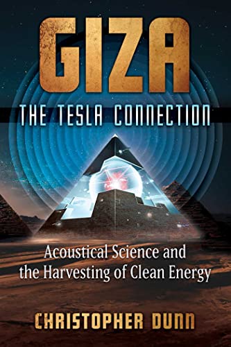 Giza: The Tesla Connection: Acoustical Science and the Harvesting of Clean Energy von Bear & Company