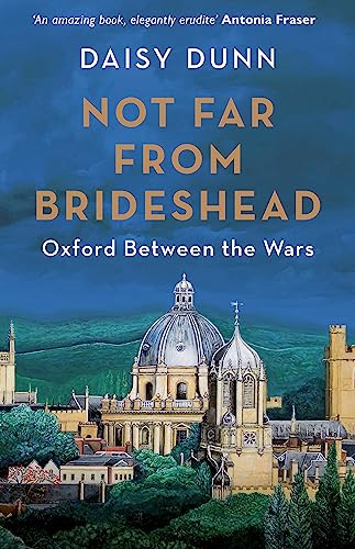 Not Far From Brideshead: Oxford Between the Wars von Weidenfeld & Nicolson