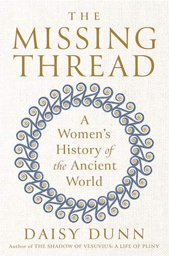 The Missing Thread: A Women's History of the Ancient World