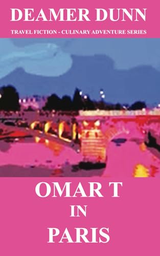 Omar T in Paris (Omar T Culinary Adventure Series) von Independently published