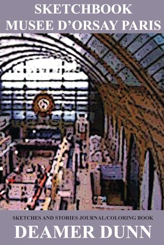 Sketchbook Paris Musee D'Orsay (Deamer Sketchbooks) von Independently published
