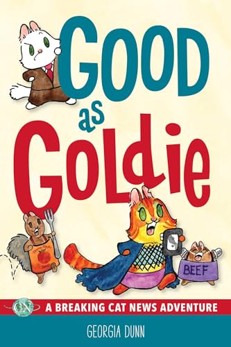 Good as Goldie: A Breaking Cat News Adventure von Andrews McMeel Publishing