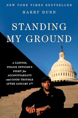 Standing My Ground: A Capitol Police Officer's Fight for Accountability and Good Trouble After January 6th von Hachette Books