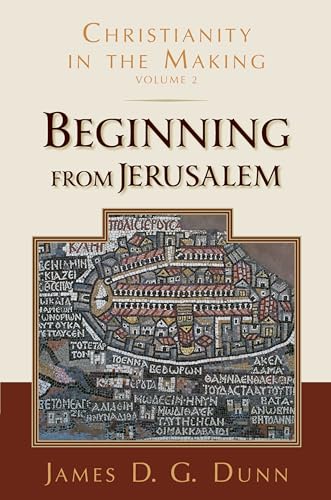 Beginning from Jerusalem: Christianity in the Making (2)