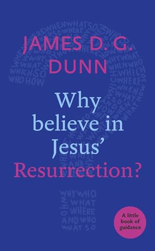 Why believe in Jesus' Resurrection?: A Little Book Of Guidance (Little Books of Guidance) von SPCK Publishing
