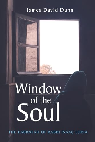 Window of the Soul: The Kabbalah of Rabbi Isaac Luria von Wipf and Stock