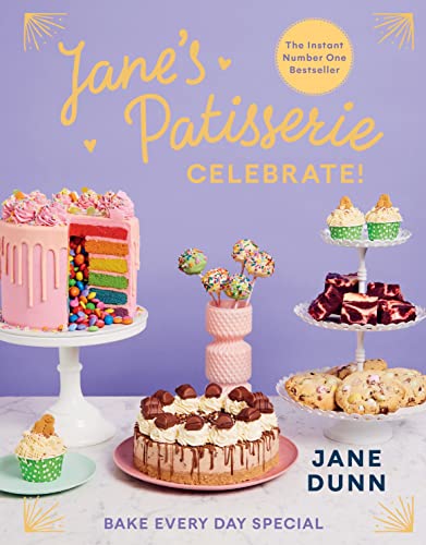 Jane’s Patisserie Celebrate!: Bake every day special. THE NO.1 SUNDAY TIMES BESTSELLER von Ebury Press