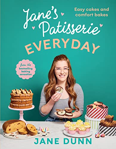 Jane’s Patisserie Everyday: Easy cakes and comfort bakes THE NO.1 SUNDAY TIMES BESTSELLER Jane’s Patisserie Everyday: Easy cakes and comfort bakes THE NO.1 SUNDAY TIMES BESTSELLER