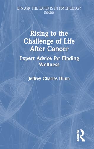Rising to the Challenge of Life After Cancer: Expert Advice for Finding Wellness (Bps Ask the Experts in Psychology) von Routledge