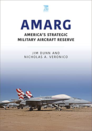 Amarg: America's Strategic Military Aircraft Reserve von Key Publishing Ltd