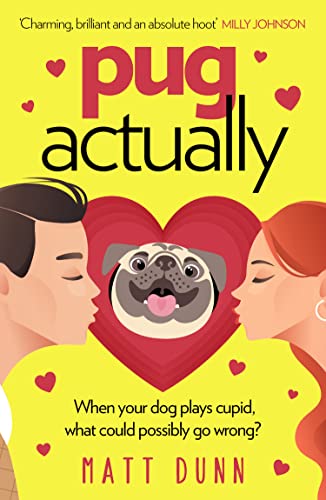 Pug Actually: From the half-a-million-copy bestselling author comes a romantic comedy with a four-legged hero…