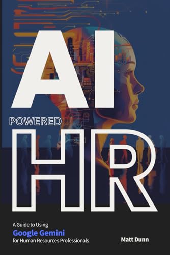THE AI REVOLUTION IN HUMAN RESOURCES: A Guide to Using Google Gemini for HR Professionals von Independently published