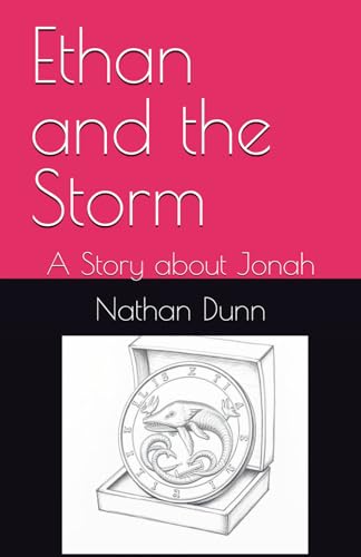 Ethan and the Storm: A Story about Jonah von Nathan Dunn
