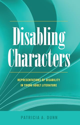 Disabling Characters: Representations of Disability in Young Adult Literature (Disability Studies in Education, Band 18) von Lang, Peter