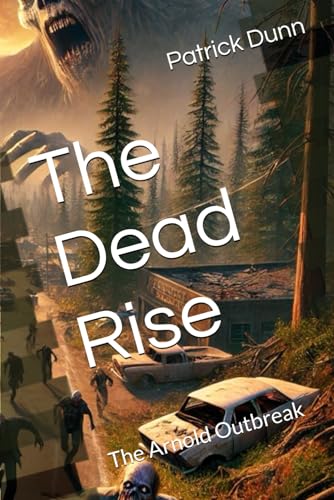 The Dead Rise: The Arnold Outbreak
