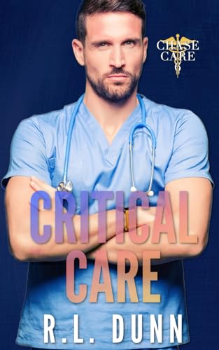 Critical Care (Chase Care, Band 6) von Mountains Wanted Publishing