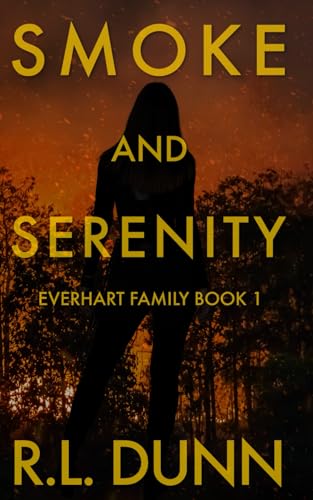 Smoke and Serenity (Everhart Family, Band 1)