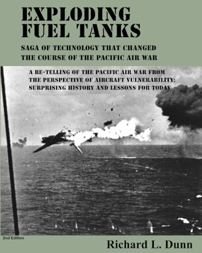 Exploding Fuel Tanks: Saga of Technology That Changed the Course of the Pacific Air War von Independently published