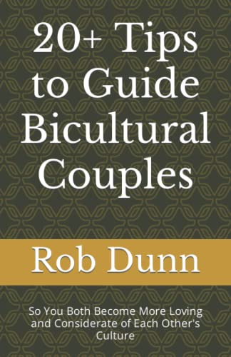 20+ Tips to Guide Bicultural Couples: So You Both Become More Loving and Considerate of Each Other's Culture von Independently published