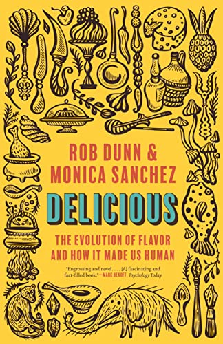 Delicious - The Evolution of Flavor and How It Made Us Human