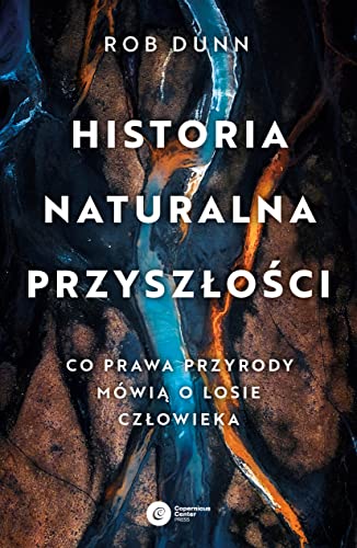 Historia naturalna przyszłości: Co prawa przyrody mówią o losie człowieka