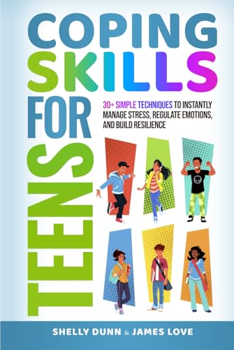Coping Skills for Teens: Simple Techniques to Instantly Manage Stress, Regulate Emotions, and Build Resilience (Life Skills Mastery) von Healing Habits Publishing