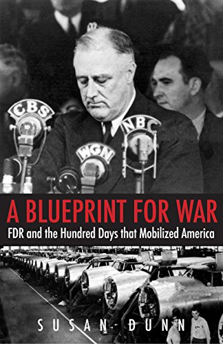 A Blueprint for War: FDR and the Hundred Days That Mobilized America (Henry L. Stimson Lectures) von Yale University Press